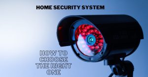 Home-Security-System-How-to-choose-right-one
